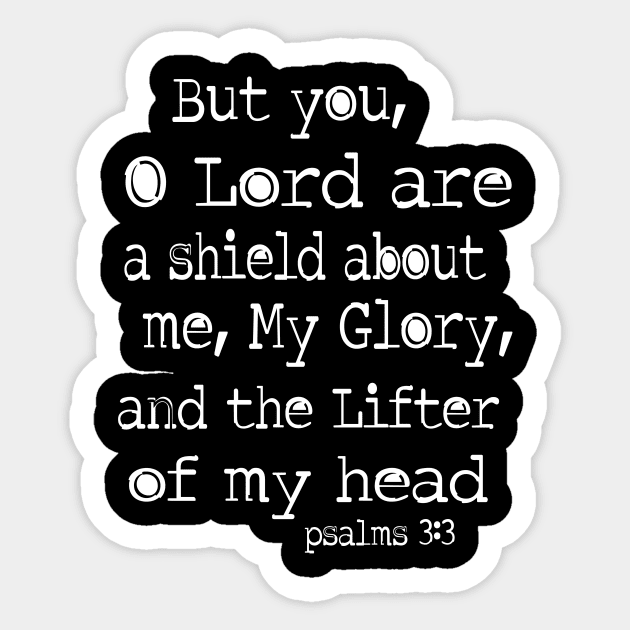 Psalm 3:3 you oh Lord are a sheild about me Sticker by AlondraHanley